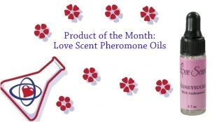A title card reading Product of the Month: Love Scent Pheromone Oils. The text is surrounded by cartoon pink flowers that are emerging from a cartoon laboratory beaker. Off to the right is a bottle of Love Scent Pheromone Oils Honeysuckle fragrance.