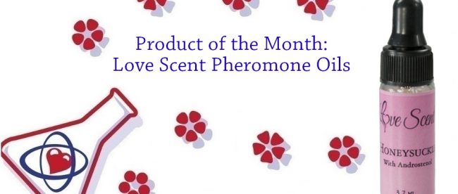 A title card reading Product of the Month: Love Scent Pheromone Oils. The text is surrounded by cartoon pink flowers that are emerging from a cartoon laboratory beaker. Off to the right is a bottle of Love Scent Pheromone Oils Honeysuckle fragrance.