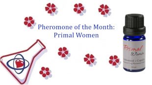 An infographic showing a stylized beaker with flowers coming out of it. The flowers surround text that says Pheromone of the Month: Primal Women. Off to the right there is a bottle of Primal Women, which is a small bottle with a ribbed black cap and a label that says Primal Women Androstenol and Copulins.