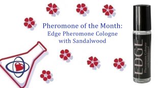 Image showing a cartoon beaker shooting out flowers that surround blue text. The text reads Pheromone of the Month: Edge Pheromone Cologne with Sandalwood. A black-capped cylindrical bottle with the word Edge written in silver font sits to the right.